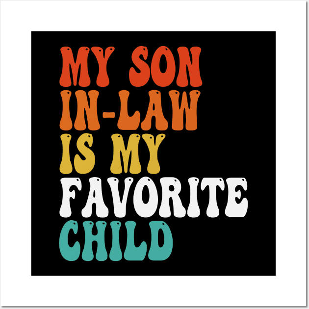 My Son In Law Is My Favorite Child Wall Art by BoukMa